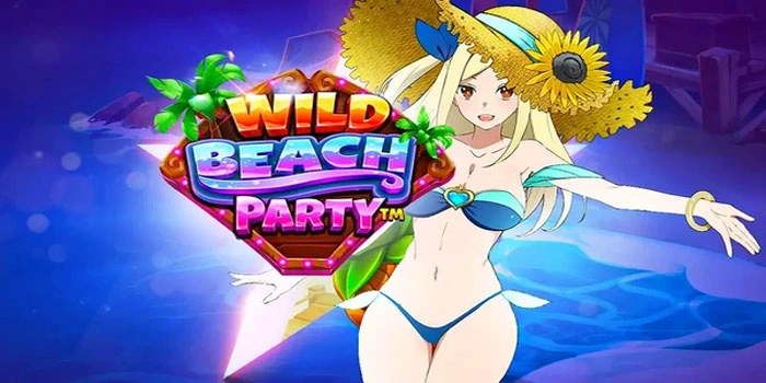 Cara Mudah Untuk Menang Besar di Slot Wild Beach Party